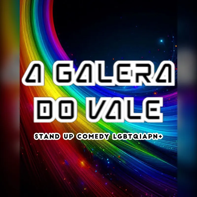 A GALERA DO VALE! - STAND UP COMEDY LGBTQIAPN+