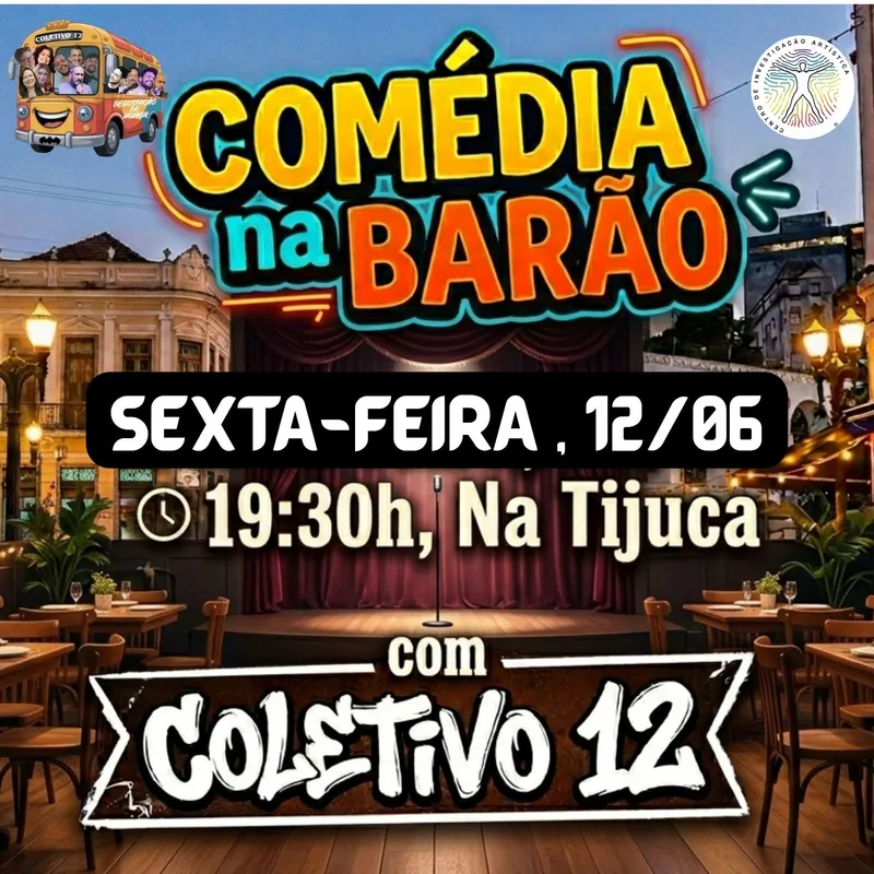 SEX 12.06 COMÉDIA DA BARÃO na TIJUCA COM COLETIVO 12
